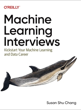 预订 Machine Learning Interviews: Kickstart Your Machine Learning and Data Career 机器学习面试：开启你的机器学习和数据职