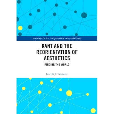 预订 Kant and the Reorientation of Aesthetics 康德与美学的重新定位: 9780367890599