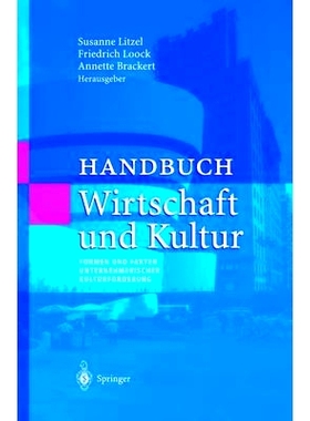 预订 Handbuch Wirtschaft und Kultur: Formen und Fakten unternehmerischer Kulturförderung: 9783642629303