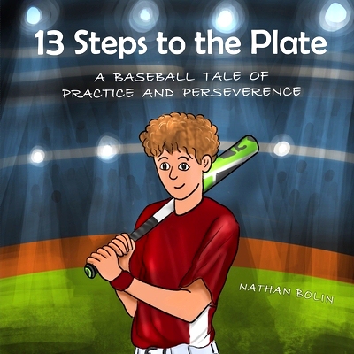 预订 13 Steps to the Plate: A Baseball Tale of Practice and Perseverance: 9798987775240