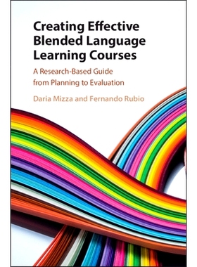 预订 Creating Effective Blended Language Learning Courses: A Research-Based Guide from Planning to Evaluation 创建有效的