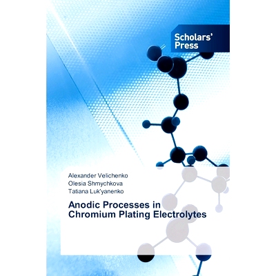 预订 Anodic Processes in Chromium Plating Electrolytes 镀铬电解液中的阳极处理: 9786205520642