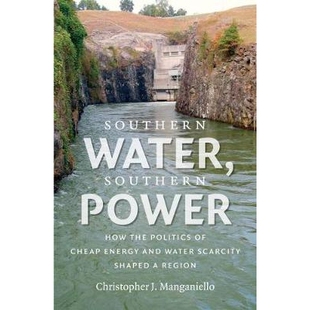 预订 Southern Water, Southern Power: How the Politics of Cheap Energy and Water Scarcity Shaped a Region （美）南方水务
