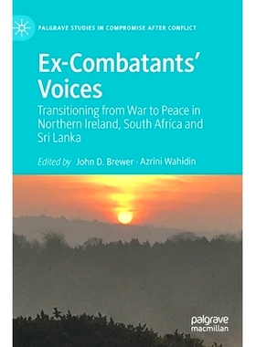 预订 Ex-Combatants’ Voices: Transitioning from War to Peace in Northern Ireland, South Africa and Sri Lanka 前战斗人员