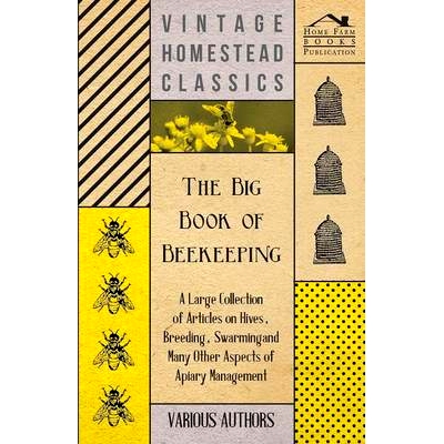 预订 The Big Book of Beekeeping - A Large Collection of Articles on Hives, Breeding, Swarming and Many Other Aspects of