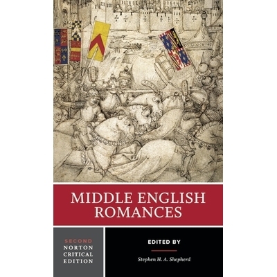 Middle English Romances: A Norton Critical Edition 中世纪英语罗曼史：诺顿评论版: 9780393934168