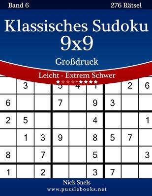 [预订]Klassisches Sudoku 9x9 Grodruck - Leicht Bis Extrem Schwer - Band 6 - 276 Ratsel 9781508875390
