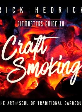 预订 Pitmasters Guide to Craft Smoking (BBQ): The Art and Soul of Traditional Barbeque: 9780997225006