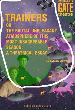 [预订]Trainers: Or the Brutal Unpleasant Atmosphere of this Most Disagreeable Season: a Theatrical Essay 9781786828576