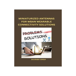 [预订]Miniaturized Antennas for Wban Wearable Connectivity Solutions 9782676648694