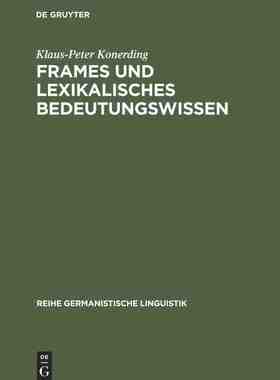 【预订】Frames und lexikalisches Bedeutungswissen 9783484311428