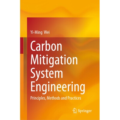 预订 Carbon Mitigation System Engineering: Principles, Methods and Practices 碳减排系统工程：原理、方法与实践: 978981950