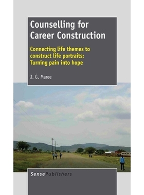 预订 Counselling for Career Construction: Connecting life themes to construct life portraits: Turning pain into hope 为