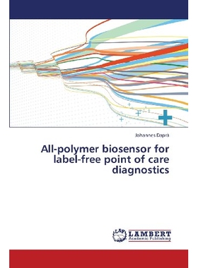 预订 All-Polymer Biosensor for Label-Free Point of Care Diagnostics: 9783659372704