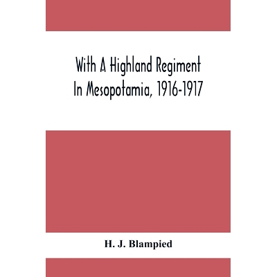 预订 With A Highland Regiment In Mesopotamia, 1916-1917: 9789354412943