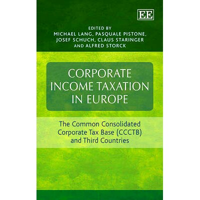 预订 Corporate Income Taxation in Europe: The Common Consolidated Corporate Tax Base (Ccctb) and Third Countries 欧洲企