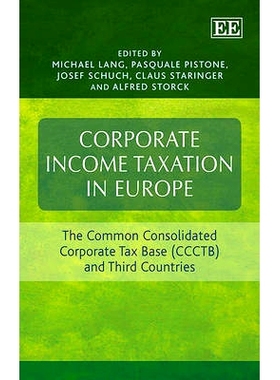 预订 Corporate Income Taxation in Europe: The Common Consolidated Corporate Tax Base (Ccctb) and Third Countries 欧洲企