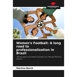 Football road long 预订 professionalization prospect for The Brazil Pelotas Women’s