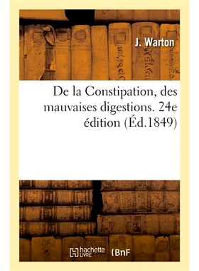 预订 De la Constipation, des mauvaises digestions. Nouvelle méthode curative, préservative 便秘、消化不良。新的*方