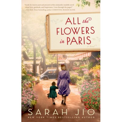 预订 All the Flowers in Paris: A Novel 巴黎的所有鲜花: 9781101885079