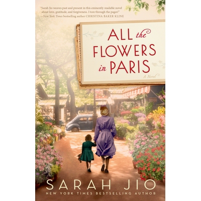 预订 All the Flowers in Paris: A Novel 巴黎的所有鲜花: 9781101885079