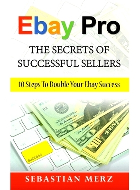 预订 Ebay Pro - The Secrets of Successful Sellers: 10 Steps To Double Your Ebay Success: 9783752623758
