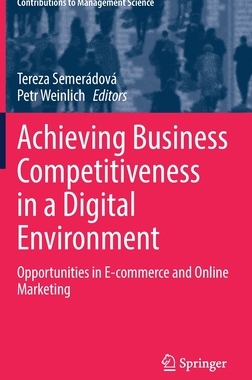 【预订】Achieving Business Competitiveness in a Digital Environment: Opportunities in E-commer 9783030931308