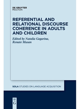 预订 Referential and Relational Discourse Coherence in Adults and Children 成人和儿童的指称和关系话语连贯性: 97815015270