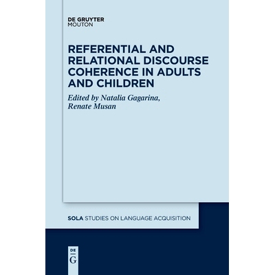 预订 Referential and Relational Discourse Coherence in Adults and Children 成人和儿童的指称和关系话语连贯性: 97815015270