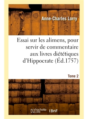 预订 Essai sur les alimens, pour servir de commentaire aux livres diététiques d’Hippocrate. Tome 2 关于食物的文章，作