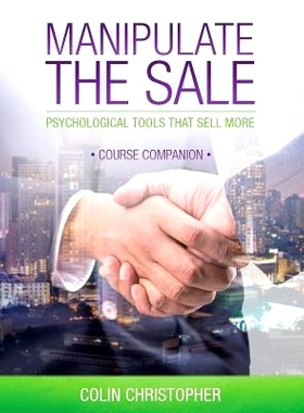 预订 Manipulate The Sale Course Companion: 9780991761289