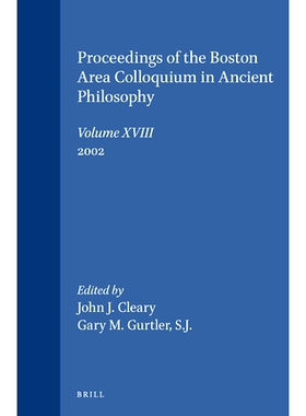预订 Proceedings of the Boston Area Colloquium in Ancient Philosophy: Volume XVIII (2002) 波士顿地区古代哲学研讨会论文集