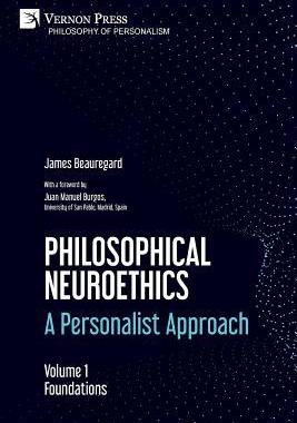 [预订]Philosophical Neuroethics: A Personalist Approach. Volume 1: Foundations 9781622736614