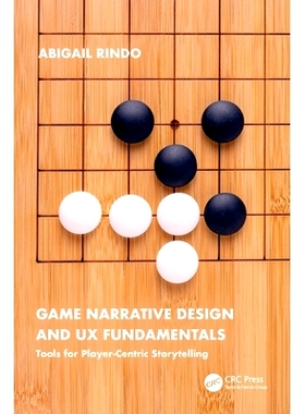 预订 Game Narrative Design and UX Fundamentals: Tools for Player-Centric Storytelling 游戏叙述设计与用户体验基础：以玩家