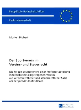 预订 Der Sportverein im Vereins- und Steuerrecht: Die Folgen des Bestehens einer Profisportabteilung innerhalb eines ein