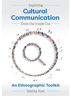 预订 Exploring Cultural Communication From the Inside Out: An Ethnographic Toolkit 由内而外探索文化传播：人种学工具箱: 9