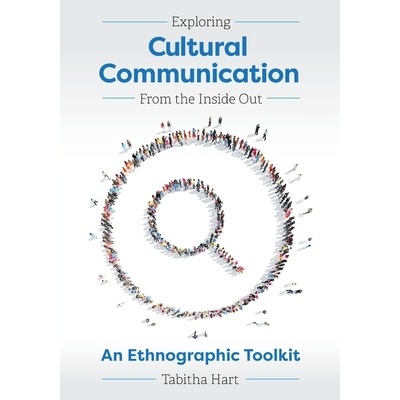 预订 Exploring Cultural Communication From the Inside Out: An Ethnographic Toolkit 由内而外探索文化传播：人种学工具箱: 9