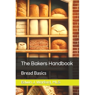 预订 The Bakers Handbook: Bread Basics 面包师手册：面包基础知识: 9798377455295