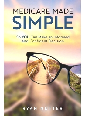 预订 Medicare Made Simple: So YOU Can Make an Informed and Confident Decision: 9798360220077
