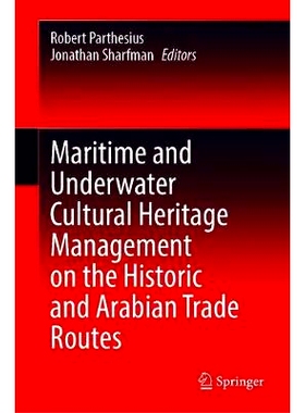 预订 Maritime and Underwater Cultural Heritage Management on the Historic and Arabian Trade Routes 历史与阿拉伯贸易路线