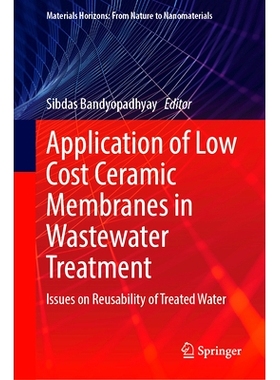 预订 Application of Low Cost Ceramic Membranes in Wastewater Treatment: Issues on Reusability of Treated Water 低成本陶
