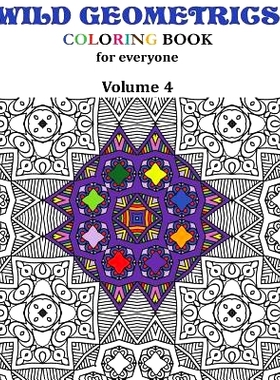 预订 Wild Geometrics Coloring Book for Everyone: Wild Geometrics Vol.4: 9781548432461