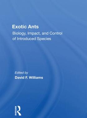[预订]Exotic Ants: Biology, Impact, and Control of Introduced Species 9780367010935