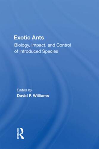 [预订]Exotic Ants: Biology, Impact, and Control of Introduced Species 9780367010935