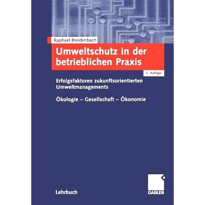 预订 Umweltschutz in der betrieblichen Praxis: Erfolgsfaktoren zukunftsorientierten Umweltengagements Ökologie - Gesell