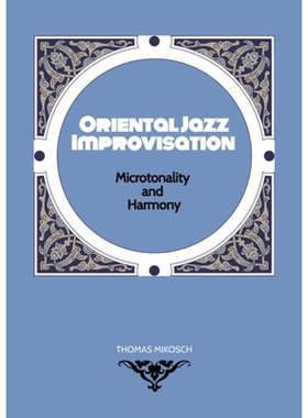 预订 Oriental Jazz Improvisation - Microtonality and Harmony: Employing Turkish Makam, Arabic Maqam & North Indian Raga