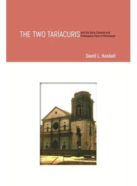 预订 The Two Taríacuris and the Early Colonial and Prehispanic Past of Michoacán: 9781607327486