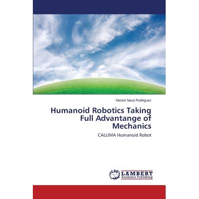 预订 Humanoid Robotics Taking Full Advantange of Mechanics: 9783659599392