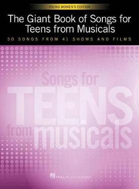 【预订】The Giant Book of Songs for Teens from Musicals - Young Women’s Edition: 50 Songs from 41 Shows and Films