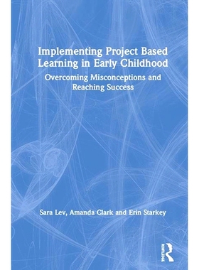 预订 Implementing Project Based Learning in Early Childhood: Overcoming Misconceptions and Reaching Success 在幼儿期实施